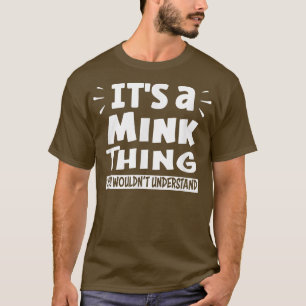 Camiseta It's A Mink Thing You Wouldn't Understand Aninal L