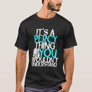 Camiseta It'S A Percy Thing You Wouldn'T Understand