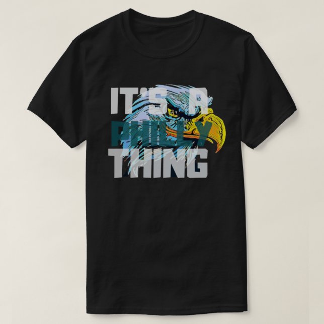 Camiseta It's a Philly Thing T-Shirt   (Frente do Design)