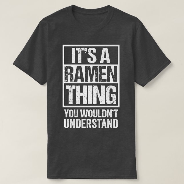 Camiseta It's A Ramen Thing You Wouldn't Understand Japan N (Frente do Design)