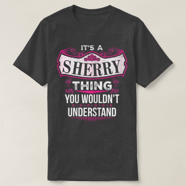 Camiseta It's a SHERRY Thing you wouldn't Understand V2  (Frente do Design)