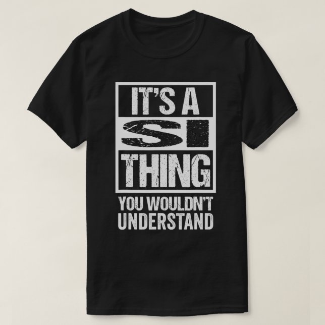 Camiseta It's A Si Thing You Wouldn't Understand First Name (Frente do Design)