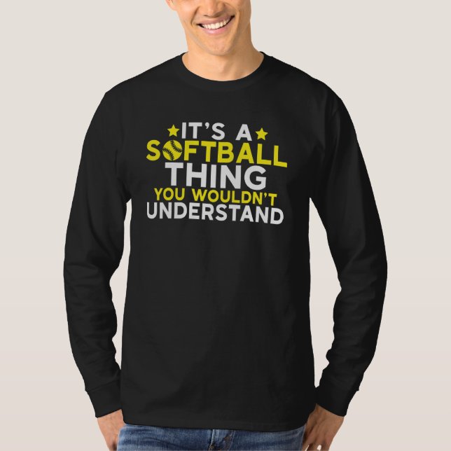 Camiseta Its a Softball thing you wouldnt understand  Softb (Frente)