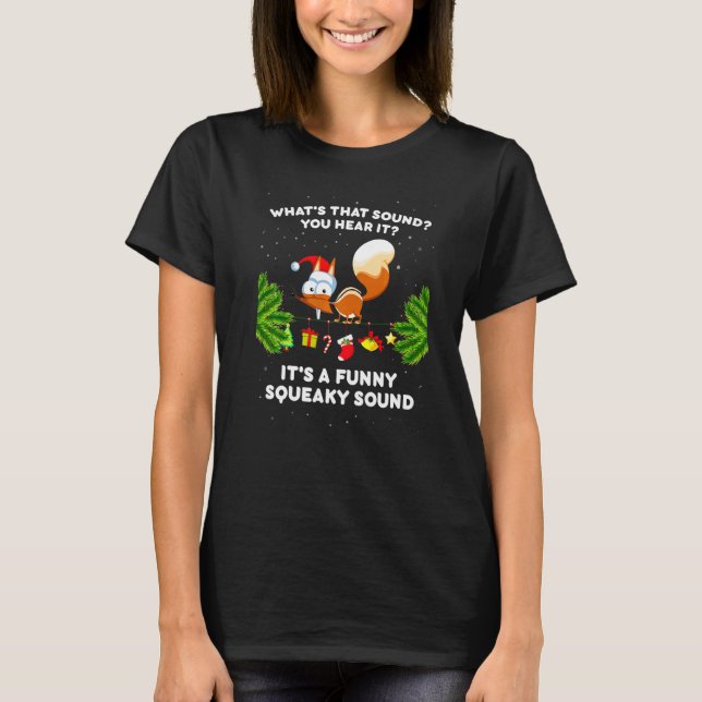 Camiseta It's A  Squeaky Sound  Christmas Squirrel  1 (Frente)