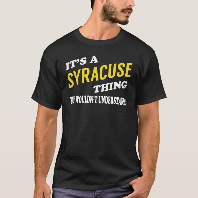 Camiseta It's a SYRACUSE Thing You Wouldn't Understand (Frente)