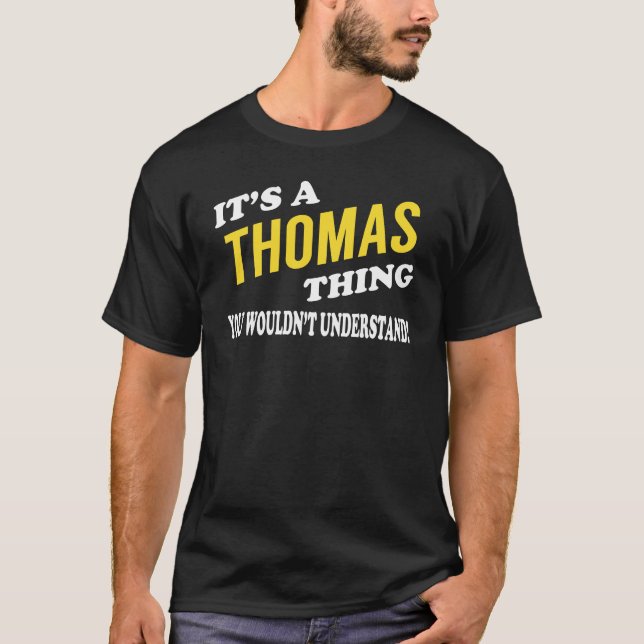 Camiseta It's a THOMAS Thing You Wouldn't Understand (Frente)