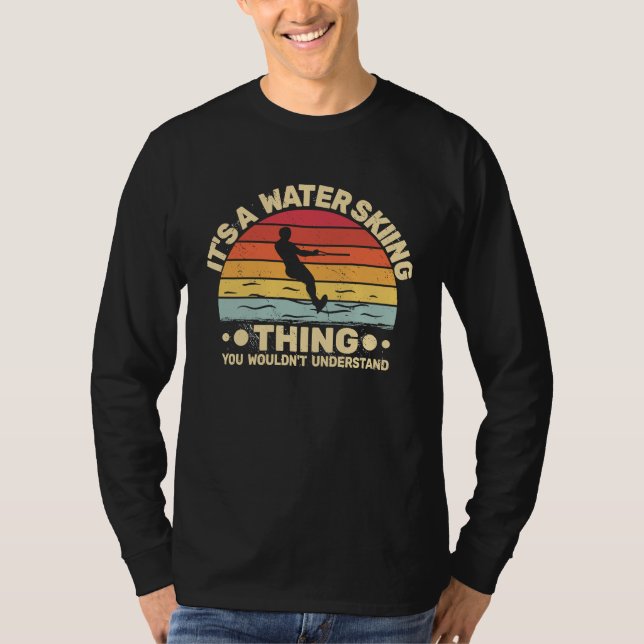 Camiseta It's a Water Skiing Thing Water Skier Water Ski vi (Frente)