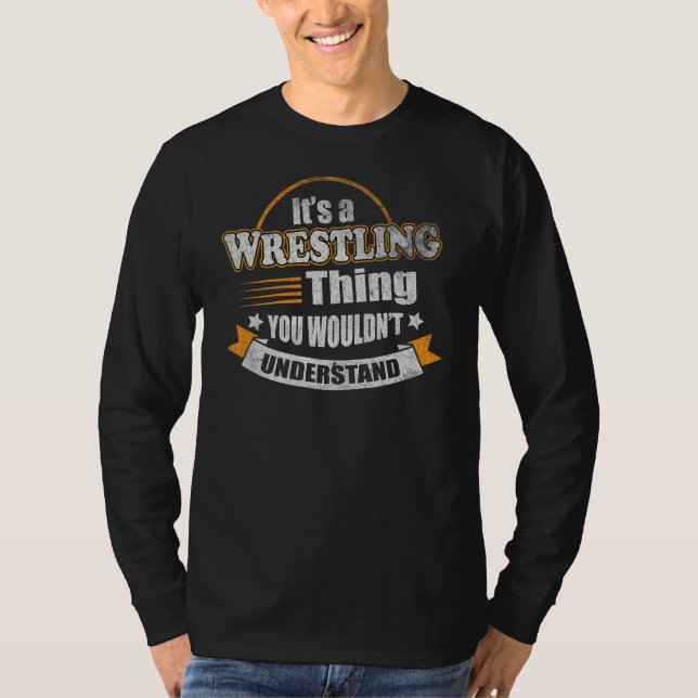 Camiseta Its a Wrestling Thing You Wouldnt Understand Fan F (Frente)