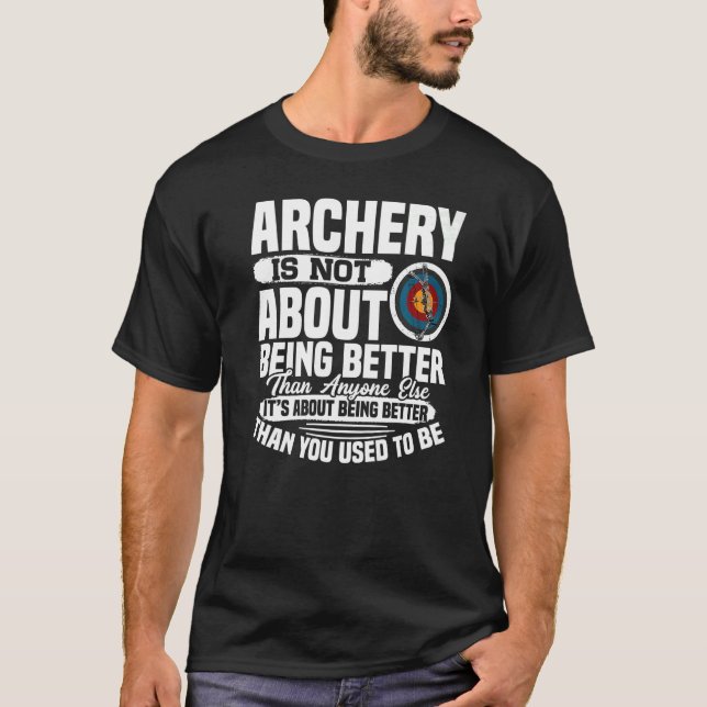 Camiseta It's About Doing Better  Archery Archer Bow Huntin (Frente)
