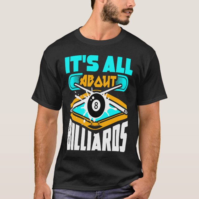 Camiseta It's All About Billiards Pool Billiards Player   1 (Frente)