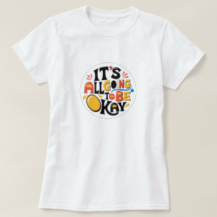 Camiseta It's All Going To Be OK