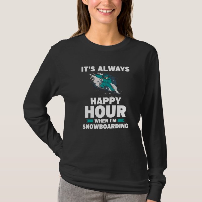 Camiseta It's Always Happy Hour When I'm Snowboarding Snowb (Frente)