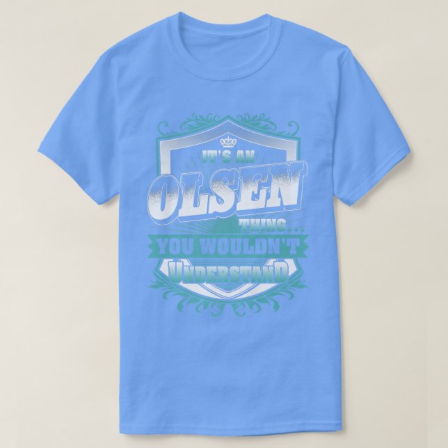 Camiseta It's An OLSEN Thing You Wouldn't Understand Classi (Frente do Design)