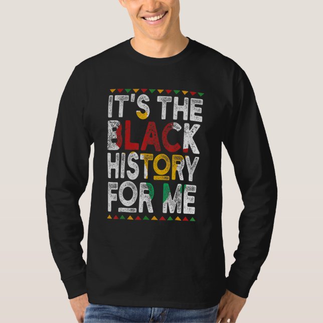 Camiseta It's Black History For Me African American Men Wom (Frente)