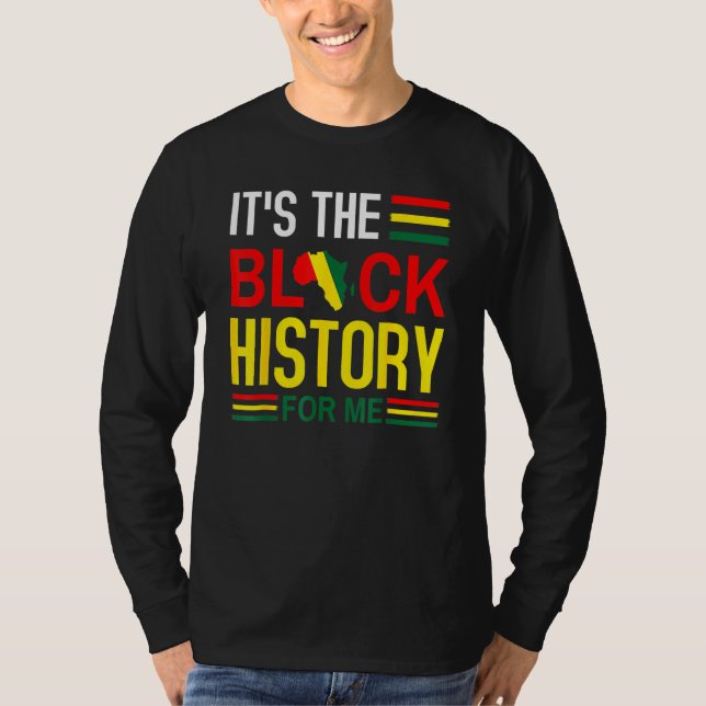 Camiseta It's Black History For Me African Pride BHM Men Wo (Frente)