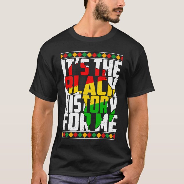 Camiseta Its Black History For Me African Pride BHM Men Wom (Frente)