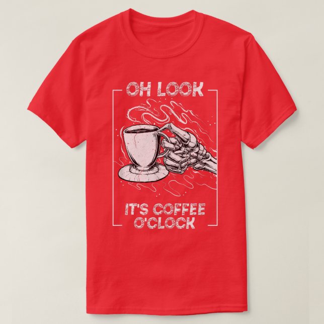 Camiseta Its Coffee Oclock Skeleton Drinking Caffeine  (Frente do Design)