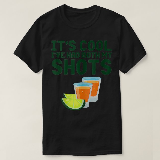 Camiseta Its Cool Ive Had Both My Shot Vaccinated Funny Teq (Frente do Design)