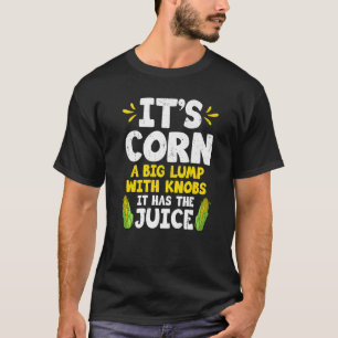 Camiseta Its Corn Cute Corn Cob It Has The Juice Farmer Fa