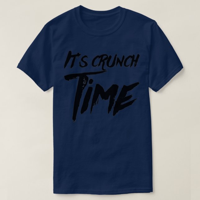 Camiseta Its Crunch Time (Frente do Design)