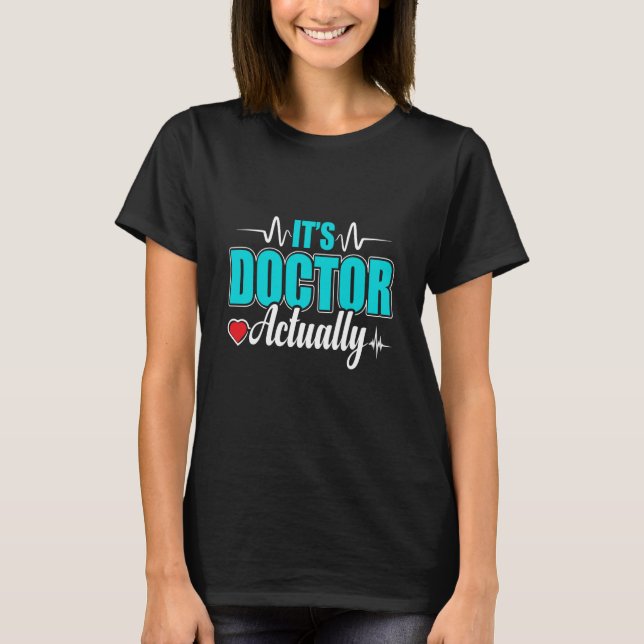 Camiseta It's Doctor Med School Medical Students Doctors Gr (Frente)