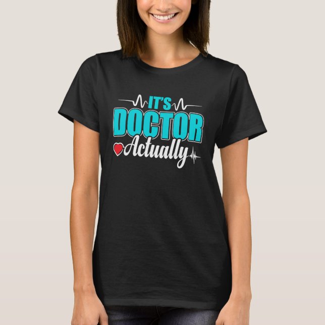 Camiseta It's Doctor Med School Medical Students Doctors Gr (Frente)