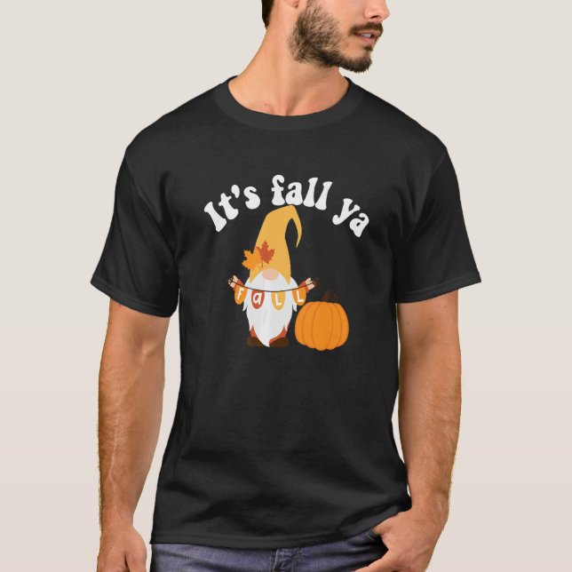 Camiseta It's Fall Ya Thanksgiving  Gnomes Autumn Holiday G (Frente)