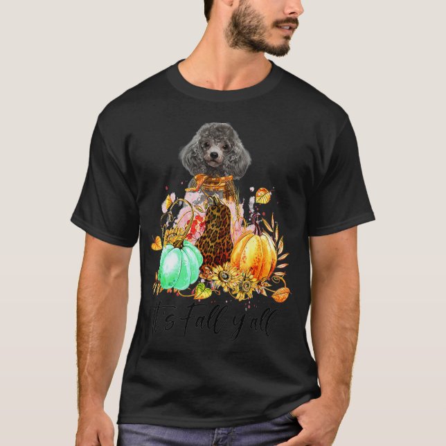 Camiseta Its Fall Yall  Poodle Breed Dog Lover Best Gifts (Frente)