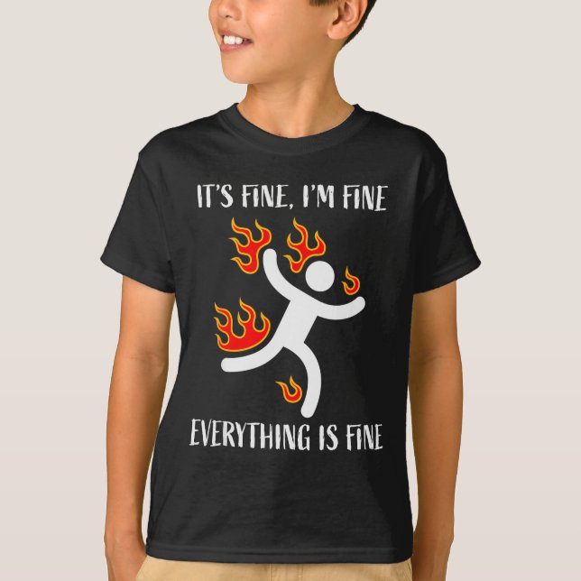 Camiseta It's Fine Everything Is Fine Funny Stickman On Fir (Frente)