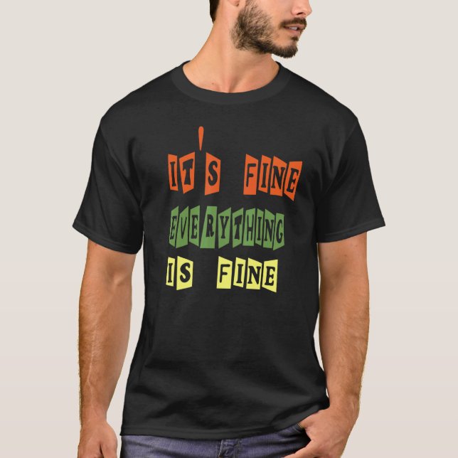 Camiseta It's Fine Everything is Fine Sarcasm Design (Frente)