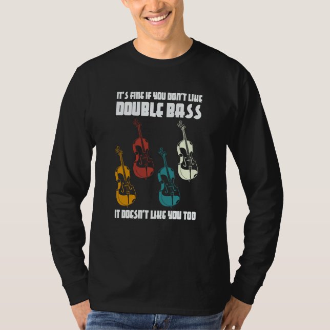 Camiseta it's fine if you don't like double bass double bas (Frente)