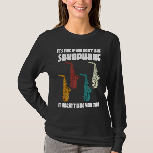 Camiseta it's fine if you don't like saxophone saxophone pl (Frente)