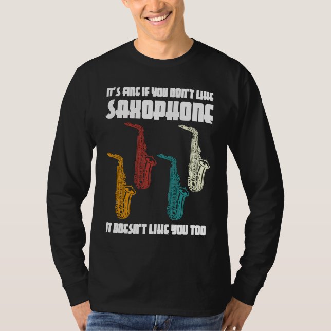 Camiseta it's fine if you don't like saxophone saxophone pl (Frente)