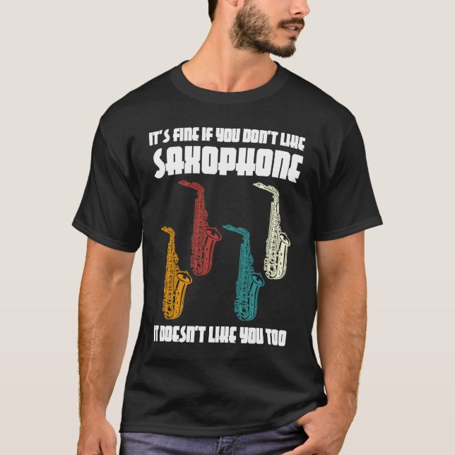Camiseta it's fine if you don't like saxophone saxophone pl (Frente)
