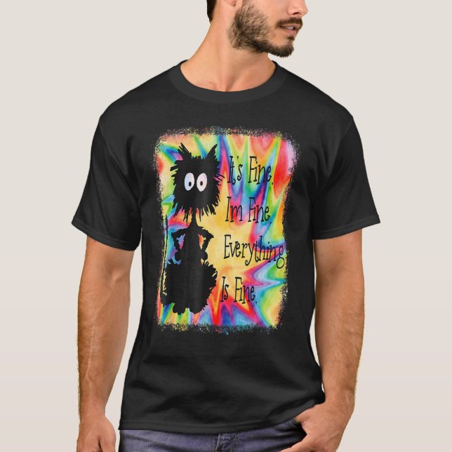Camiseta Its Fine Im Fine Everything Is  Cat Tie Dye (Frente)