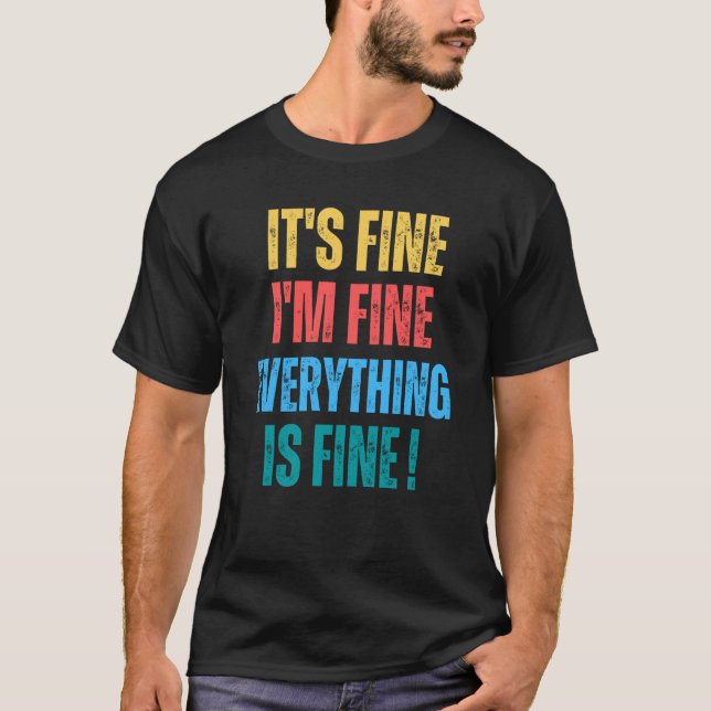 Camiseta It's Fine I'm Fine Everything Is Fine   1 (Frente)