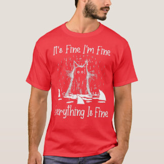 CAMISETA IT'S FINE I'M FINE EVERYTHING IS FINE CAT FUNNY  -