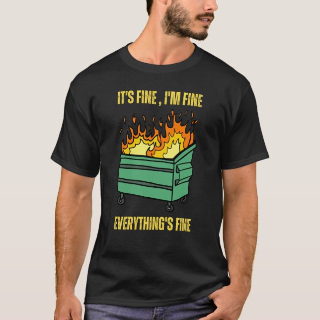Camiseta It's Fine I'm Fine Everything Is Fine Lil Dumpster (Frente)