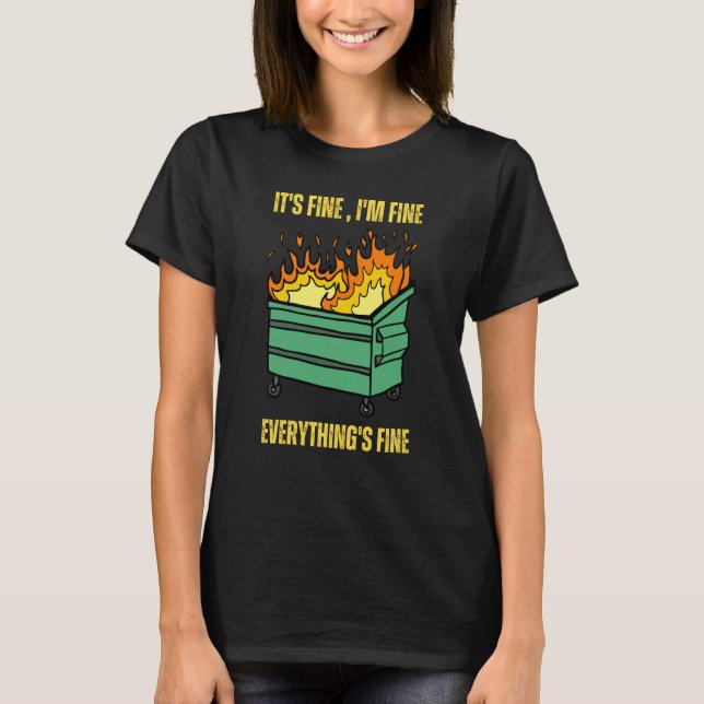 Camiseta It's Fine I'm Fine Everything Is Fine Lil Dumpster (Frente)