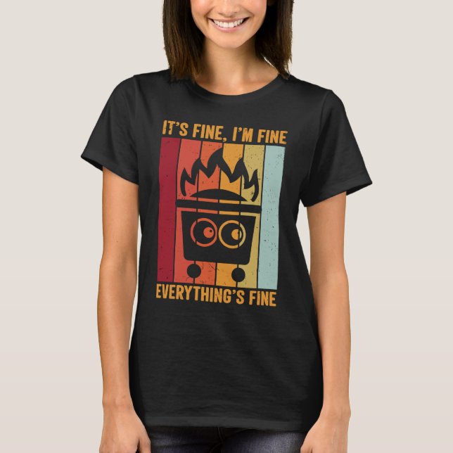 Camiseta Its Fine Im Fine Everythings Fine  Fire Dumpster (Frente)