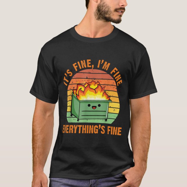 Camiseta Its Fine Im FineEverythings Fine Lil Dumpster Fire (Frente)