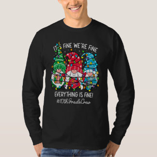 Camiseta It's Fine We're Fine Everything Fine Gnome 10th Gr