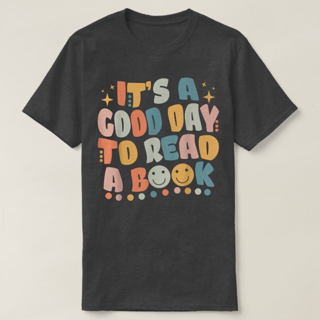Camiseta Its Good Day To Read Book Funny Library Reading Lo (Frente do Design)