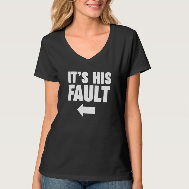 Camiseta It's his fault  2 (Frente)