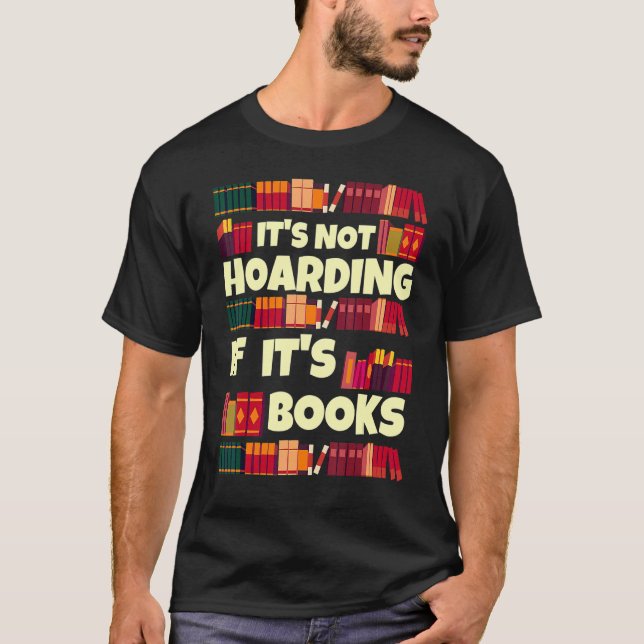 Camiseta It's Hoarding If It's Books  Quote For Readers (Frente)