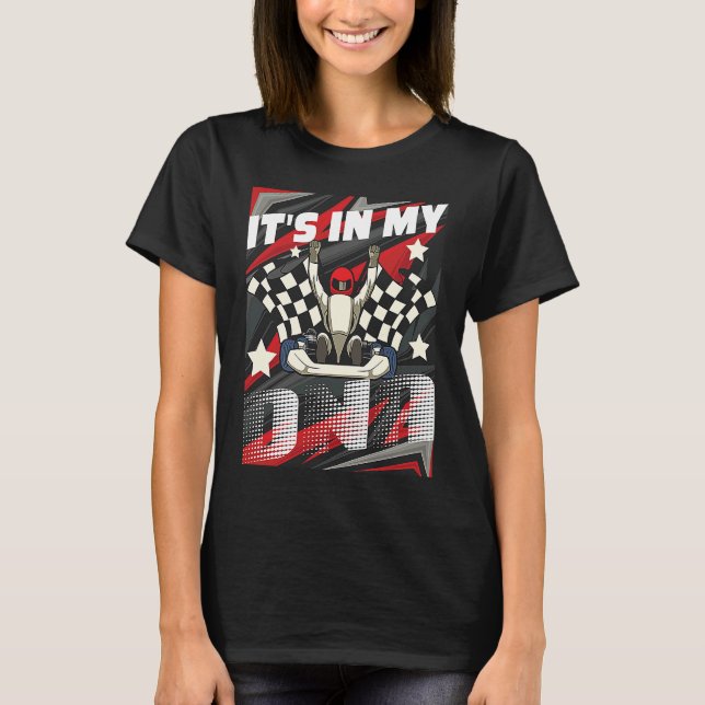 Camiseta It's In My DNA  Go Kart Racer Go Kart Racing Karti (Frente)