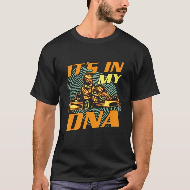 Camiseta It's In My DNA - Go Karting Go Kart Racer Racing E (Frente)