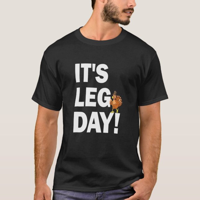 Camiseta It's Leg Day Happy Turkey Day Thanksgiving Turkey  (Frente)
