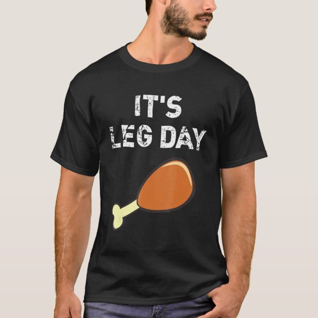 Camiseta It's Leg Day  Thanksgiving Holiday Turkey Workout  (Frente)