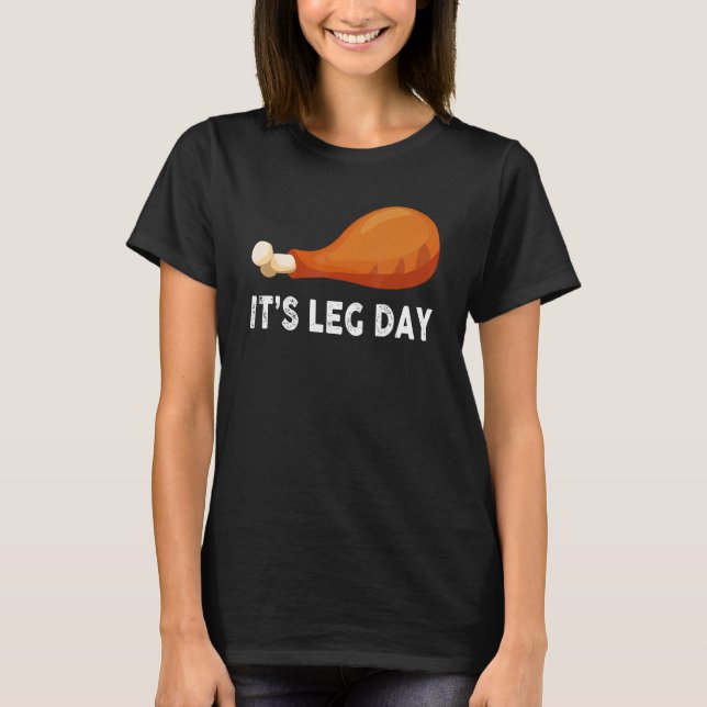 Camiseta It's Leg Day  Workout Turkey Thanksgiving (Frente)